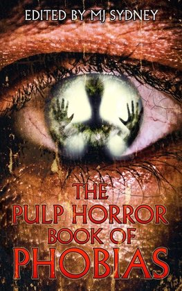 The Pulp Horror Book of Phobias