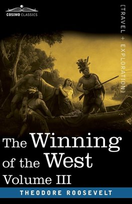 The Winning of the West, Vol. III (in four volumes)