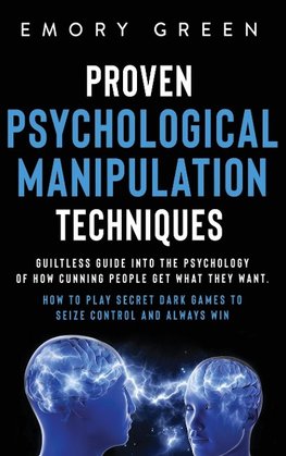 Proven Psychological Manipulation Techniques