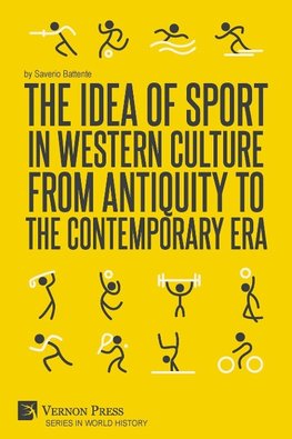 The Idea of Sport in Western Culture from Antiquity to the Contemporary Era