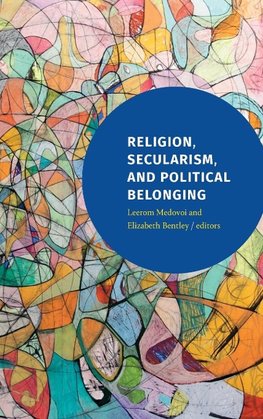 Religion, Secularism, and Political Belonging