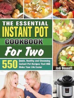 The Essential Instant Pot Cookbook For Two