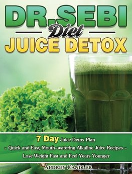 Dr. Sebi Diet Juice Detox