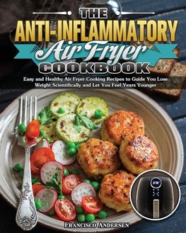 The Anti-Inflammatory Air Fryer Cookbook