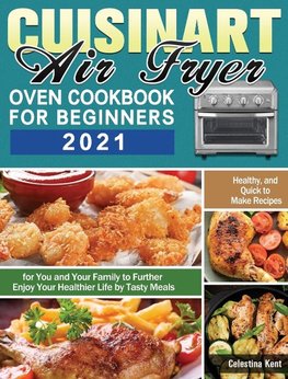 Cuisinart Air Fryer Oven Cookbook for Beginners 2021