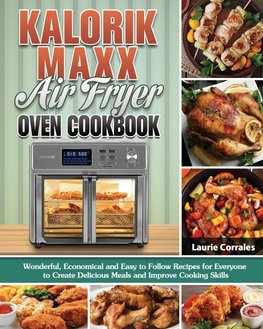 Kalorik Maxx Air Fryer Oven Cookbook