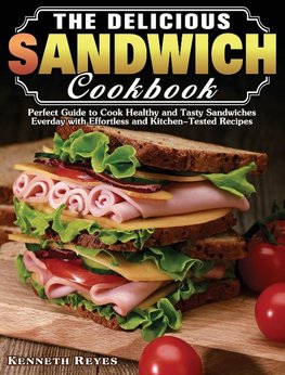 The Delicious Sandwich Cookbook