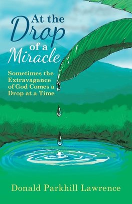 At the Drop of a Miracle