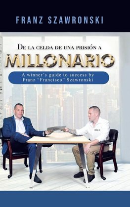 De La Celda De Una Prisión a Millonario