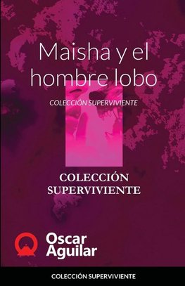 Maisha y el hombre lobo