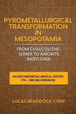 Pyrometallurgical Transformation in Mesopotamia from Chalcolithic Sumer to Amorite Babylonia