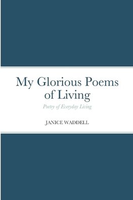 My Glorious Poems of Living