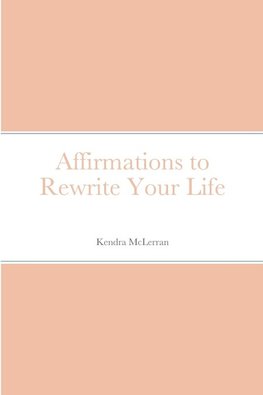 Affirmations to Rewrite Your Life