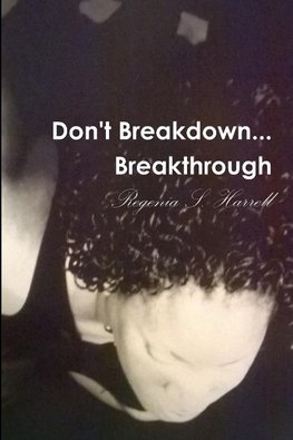 Don't Breakdown...Breakthrough