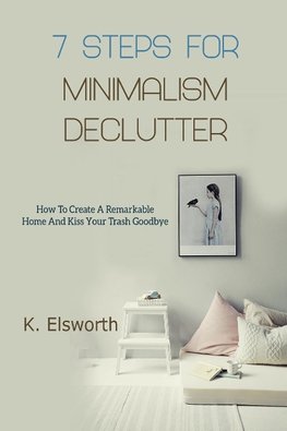 7 Steps For Minimalism Declutter