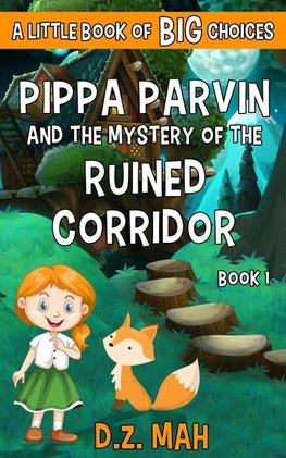 Pippa Parvin and the Mystery of the Ruined Corridor