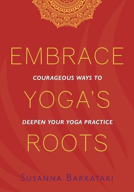 Embrace Yoga's Roots