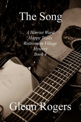 The Song  A Harriet Ward Happy Trails Retirement Village Mystery Book 4