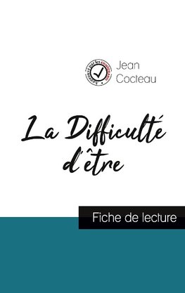 La Difficulté d'être de Jean Cocteau (fiche de lecture et analyse complète de l'oeuvre)