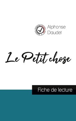 Le Petit chose de Alphonse Daudet (fiche de lecture et analyse complète de l'oeuvre)