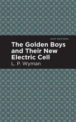 Golden Boys and Their New Electric Cell