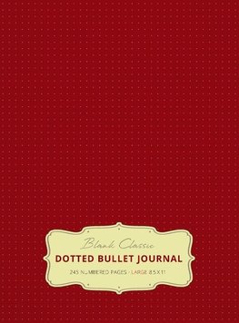 Large 8.5 x 11 Dotted Bullet Journal (Burgundy #4) Hardcover - 245 Numbered Pages