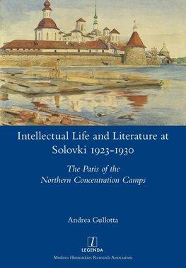 Intellectual Life and Literature at Solovki 1923-1930