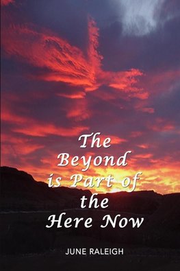 The Beyond is Part of the Here Now