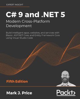 C# 9 and .NET 5 - Modern Cross-Platform Development - Fifth Edition