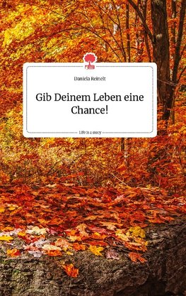 Gib Deinem Leben eine Chance! Life is a Story - story.one