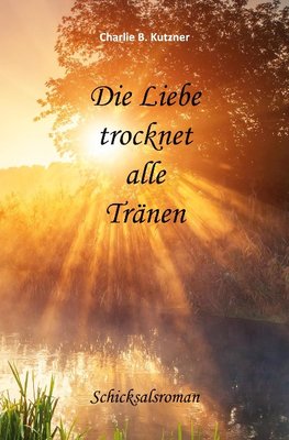 Die Liebe trocknet alle Tränen