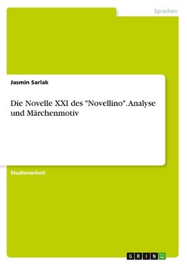 Die Novelle XXI des "Novellino". Analyse und Märchenmotiv