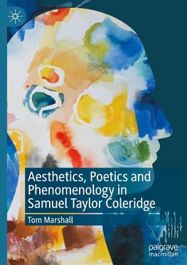 Aesthetics, Poetics and Phenomenology in Samuel Taylor Coleridge