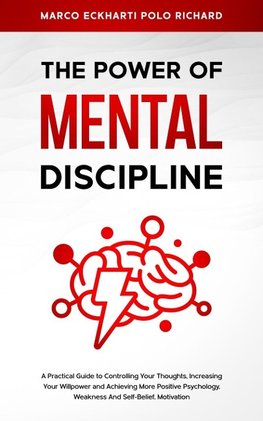 THE POWER O F MENTAL DISCIPLINE