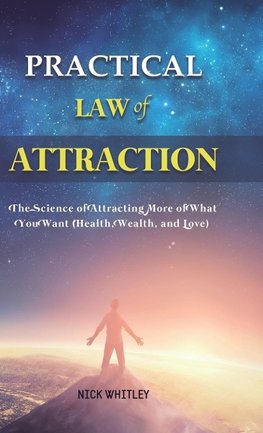 Practical Law of Attraction