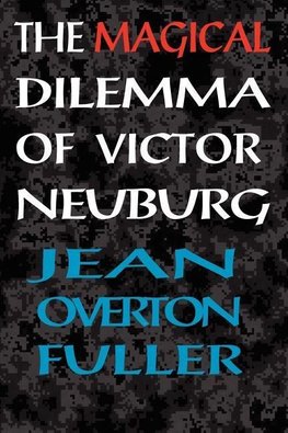 The Magical Dilemma of Victor Neuburg