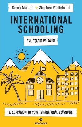 International Schooling - The Teacher's Guide