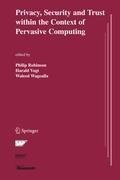 Privacy, Security and Trust within the Context of Pervasive Computing