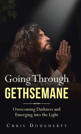 Going Through Gethsemane