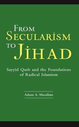 From Secularism to Jihad