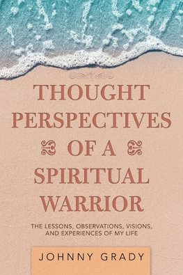 Thought Perspectives of a Spiritual Warrior