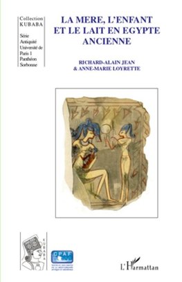 La mère, l'enfant et le lait en Egypte ancienne