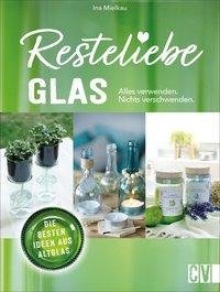 Resteliebe Glas - Alles verwenden, nichts verschwenden!