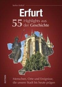 Erfurt. 55 Highlights aus der Geschichte