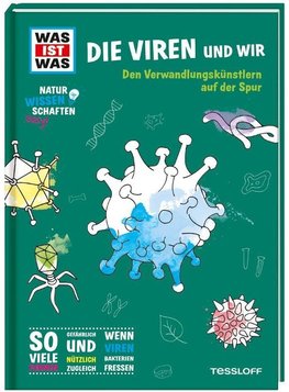 WAS IST WAS Naturwissenschaften easy! Biologie. Die Viren und wir