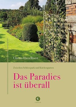 Zwischen Schlosspark und Küchengarten | DAS PARADIES IST ÜBERALL