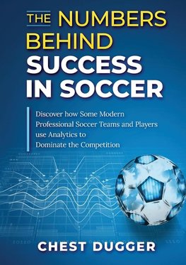 The Numbers Behind Success in Soccer