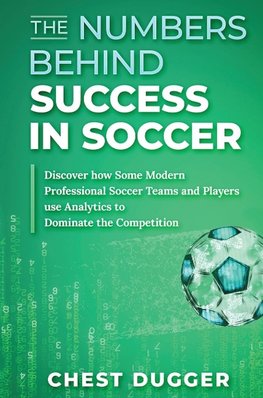 The Numbers Behind Success in Soccer