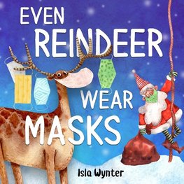 Even Reindeer Wear Masks