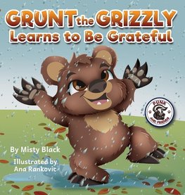 Grunt the Grizzly Learns to Be Grateful